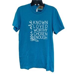 New Hand Printed Womens Small You Are Known Loved Worthy Chosen Enough Tee Shirt